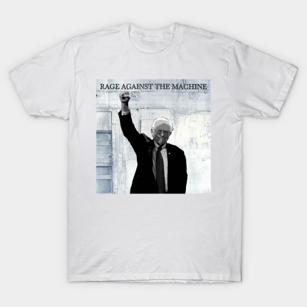 Bernie Sanders - Rage against the system T-Shirt by MajorCompany